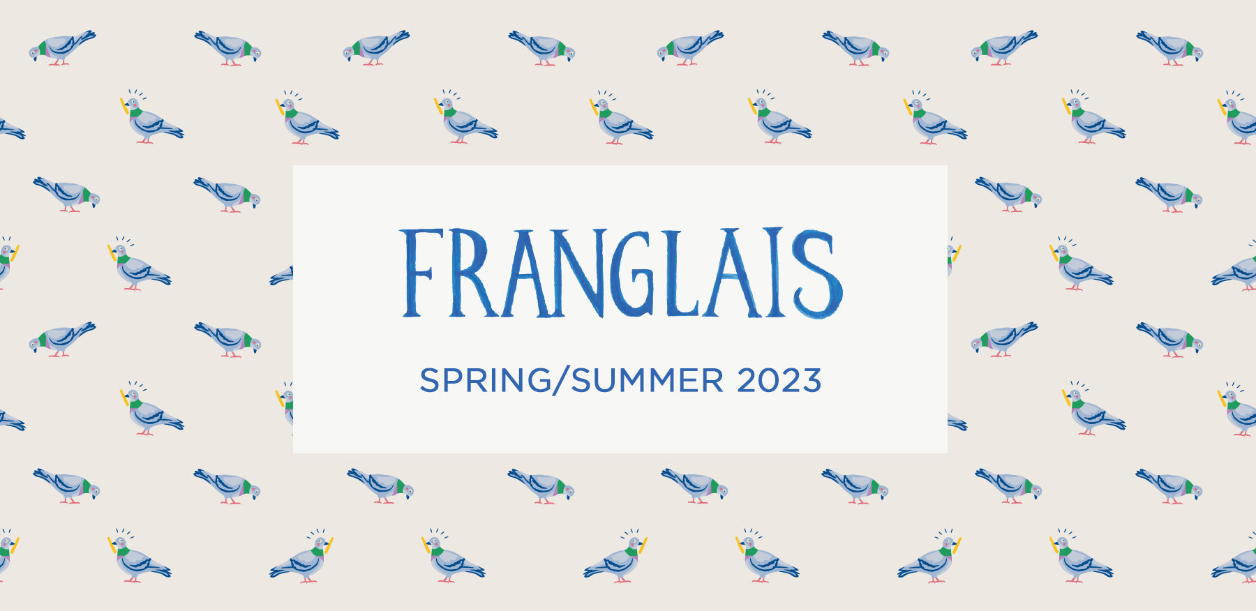 Franglais: Spring/Summer 2023 Lookbook